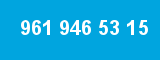 961 946 53 15 961 946 53 15